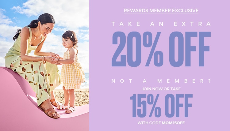 rewards member exclusive. take an extra 20% off. not a member? join now or take 15% off with codeMOM15OFF. mom and daughter sitting on the beach